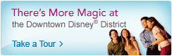 There's More Magic at the Downtown Disney District