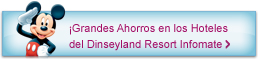 Grandes Ahorros en los Hoteles del Disneyland Resort